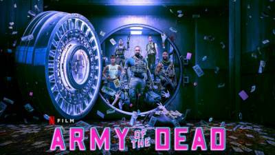 Зак Снайдер - Первый трейлер зомби-боевика «Армия мертвецов» / Army of the Dead Зака Снайдера (премьера на Netflix — 21 мая 2021 года) - itc.ua