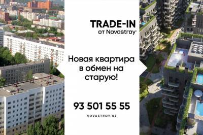 NovaStroy объявляет о старте программы Trade-in - gazeta.uz - Узбекистан