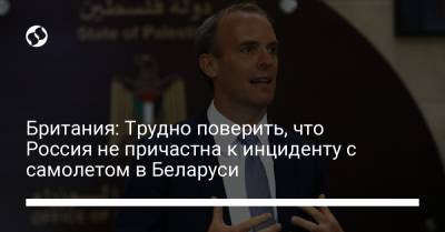 Роман Протасевич - Британия: Трудно поверить, что Россия не причастна к инциденту с самолетом в Беларуси - liga.net - Москва - Англия - Минск