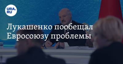 Александр Лукашенко - Роман Головченко - Лукашенко пообещал Евросоюзу проблемы - ura.news