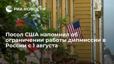 Джон Салливан - Посол США в России напомнил об ограничении предоставления консульских услуг с 1 августа - ria.ru - Москва - Россия - США - Чехия - с. 1 Августа