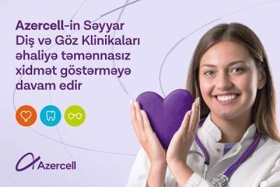 Мобильные Стоматологическая и Глазная Клиники Azercell продолжают обслуживать уязвимые слои населения на бесплатной основе - trend.az