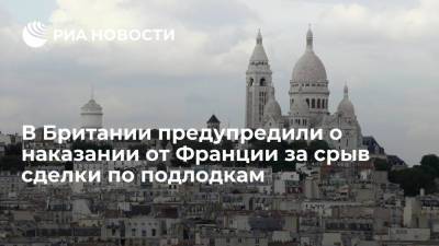 Борис Джонсон - Скотт Моррисон - Джо Байден - Британский дипломат предупредил, что Париж накажет Лондон за срыв сделки по подлодкам - ria.ru - Москва - США - Англия - Австралия - Лондон - Франция - Париж - Великобритания