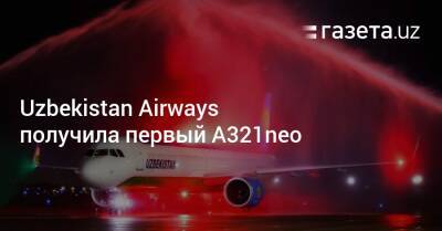 Uzbekistan Airways получила первый A321neo - gazeta.uz - Англия - Узбекистан