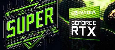 Nvidia анонсирует видеокарты RTX 4070/4080 Super на CES 2024 в январе, — источник - itc.ua - Украина