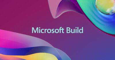 Microsoft Build 2023 пройдет 23-25 мая — на ней расскажут о будущем Windows 11, а также Bing и Edge на ШИ ChatGPT - itc.ua - Украина - Seattle - Microsoft