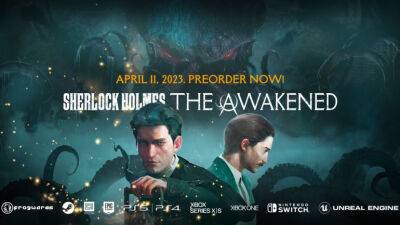 Шерлок Холмс - Римейк Sherlock Holmes: The Awakened выйдет 11 апреля – разработчики показали новый трейлер с элементами геймплея - itc.ua - США - Украина - Украинские Новости