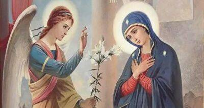 Иисус Христос - Мария Дева - Завтра Благовещение: народные приметы и традиции - cxid.info