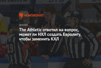 The Athletic ответил на вопрос, может ли НХЛ создать Евролигу, чтобы заменить КХЛ - championat.com - Россия - Рига - Минск