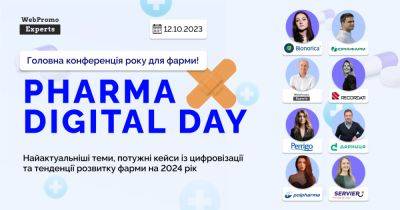 PHARMA DIGITAL DAY 2023 — главное событие года в цифровом маркетинге для фармацевтических компаний в Украине - dsnews.ua - Украина - Киев