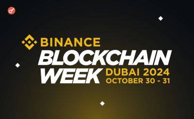 Sergey Khukharkin - В конце октябре в Дубае пройдет Binance Blockchain Week - incrypted.com - Стамбул - Dubai