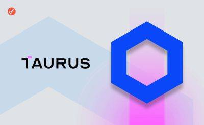 Nazar Pyrih - Компании Taurus и Chainlink заключили партнерство - incrypted.com - Швейцария - Испания