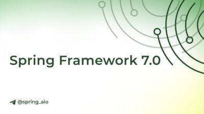 От Spring Framework 6.2 до 7.0 - habr.com - Jakarta