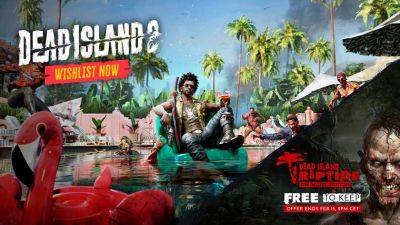 В апреле зомби-экшен Dead Island 2 доберется до Steam, а сейчас там можно бесплатно получить Dead Island: Riptide - gagadget.com