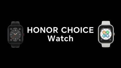 Honor Choice Watch: смарт-часы с AMOLED-экраном на 1.95", датчиком SpO2, поддержкой звонков и автономностью до 12 дней за $78 - gagadget.com - Индия