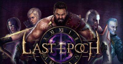 Разработчики Last Epoch опубликовали новый трейлер с коротким игровым процессом за всех персонажей и другими мелкими деталями об игре - gagadget.com