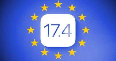 Apple объявила об изменениях в iOS 17.4 для пользователей ЕС - gagadget.com - Ес