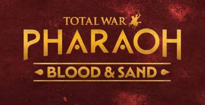 Ультра-жестокость Древнего Египта: для Total War: Pharaoh вышло первое платное дополнение Blood & Sand - gagadget.com - Египет