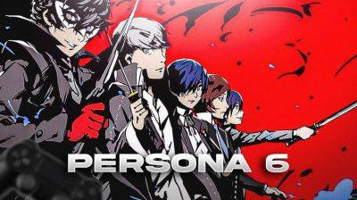 Инсайдеры: Persona 6 не станет эксклюзивом PlayStation и выйдет сразу на всех платформах - gagadget.com