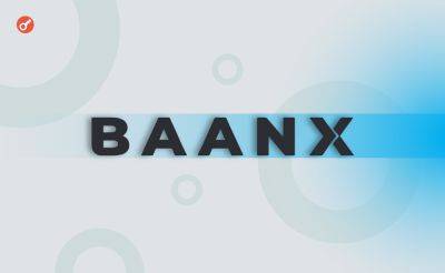 Serhii Pantyukh - Платформа Baanx привлекла $20 млн инвестиций при участии Ledger и Tezos - incrypted.com - США - Англия
