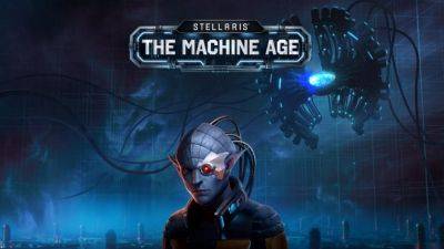 Слияние органиков и синтетиков начнется в мае: Paradox Interactive раскрыла дату выхода дополнения The Machine Age для Stellaris - gagadget.com