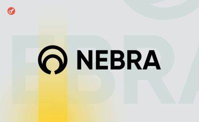 Nazar Pyrih - Стартап Nebra закрыл посевной раунд финансирования на $4,5 млн - incrypted.com