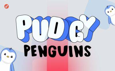 Sergey Khukharkin - Команда Pudgy Penguins продала 1 млн игрушек по мотивам NFT из коллекции - incrypted.com - США