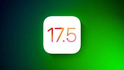 Apple анонсировала стабильную версию iOS 17.5: что нового и когда ждать прошивку - gagadget.com