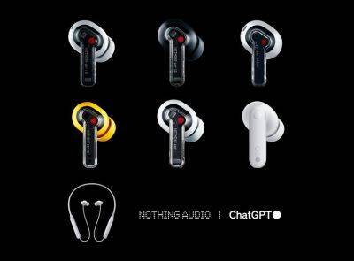 Ear (1), Ear (stick), Ear (2), CMF Buds, CMF Neckband Pro и CMF Buds Pro: вся линейка аудиопродуктов Nothing получит интеграцию с ChatGPT - gagadget.com - Twitter