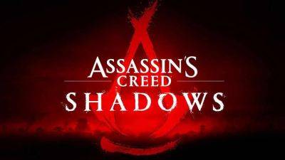 Свершилось! Ubisoft представила зрелищный премьерный трейлер Assassin’s Creed Shadows — долгожданной игры в сеттинге феодальной Японии - gagadget.com - Япония