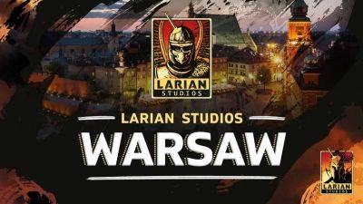 Разработчики Baldur’s Gate III расширяются: Larian Studios объявила об открытии нового офиса в Варшаве - gagadget.com - США - Польша - Варшава - Warsaw