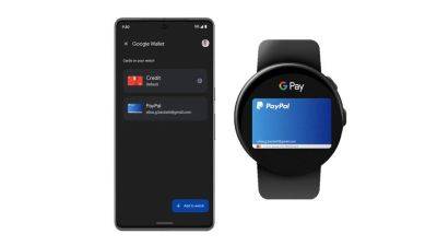 Смарт-часы на Wear OS с обновлением Google Wallet получили поддержку PayPal - gagadget.com - США - Германия