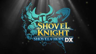 Состоялся анонс расширенного издания Shovel Knight: Shovel of Hope - Shovel of Hope DX - gagadget.com