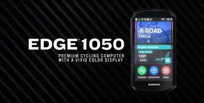 Garmin Edge 1050: велосипедный компьютер с цветным дисплеем, Garmin Pay и автономностью до 60 часов за $699 - gagadget.com