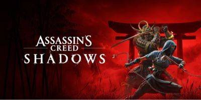 «Не уважают культуру». Японские геймеры атаковали Ubisoft из-за новой Assassin’s Creed Shadows - techno.nv.ua - Токио - Япония