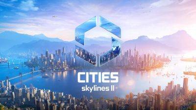 Разработчики Cities Skylines 2 не исключают очередного переноса выхода консольных версий игры - gagadget.com