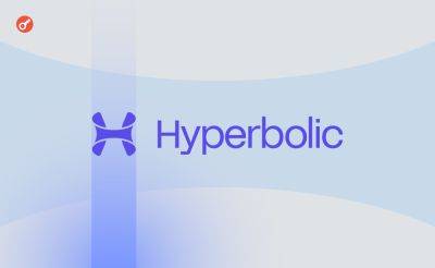 Nazar Pyrih - Фирма Hyperbolic закрыла раунд финансирования на $7 млн - incrypted.com