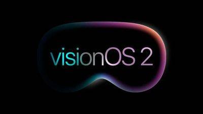 Для разработчиков: Apple выпустила visionOS 2 Beta 6 - gagadget.com