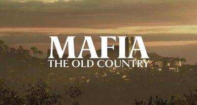 Дон Сальери передает привет: 2K Games и студия Hangar 13 анонсировали Mafia: The Old Country - gagadget.com