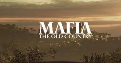 Mafia: The Old Country получит озвучку на сицилийском языке для аутентичности, а итальянская локализация будет лишь текстовая - gagadget.com