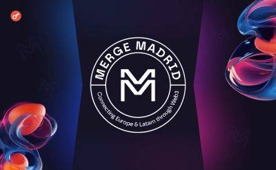 Nazar Pyrih - Организаторы Web3-конференции Merge Madrid рассказали детали мероприятия - incrypted.com - Мадрид - Santander - Madrid