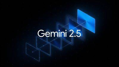 dilnaz04 - Google представляет новое поколение моделей рассуждений Gemini 2.5 - habr.com
