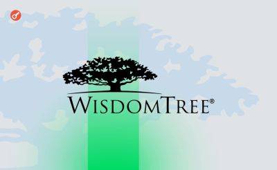 Pavel Kot - WisdomTree открыла доступ к токенизированным фондам для пяти блокчейнов - incrypted.com
