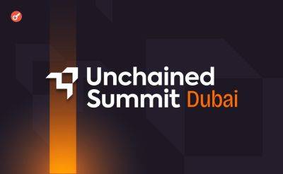Nazar Pyrih - В октябре в Дубае пройдет саммит Unchained - incrypted.com
